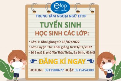 TUYỂN SINH HỌC SINH LỚP 1 VÀ LỚP LUYỆN THI 2022